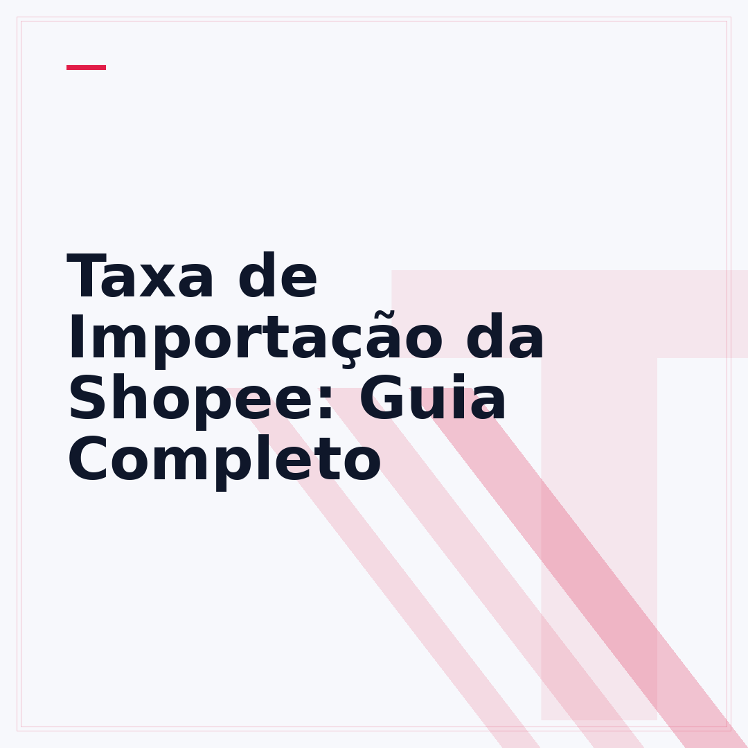 Taxa de Importação da Shopee: Guia Completo