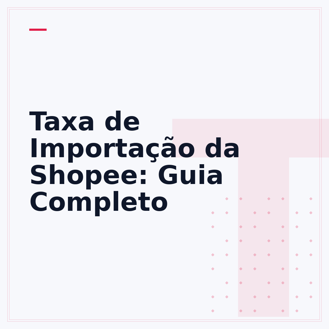 Taxa de Importação da Shopee: Guia Completo