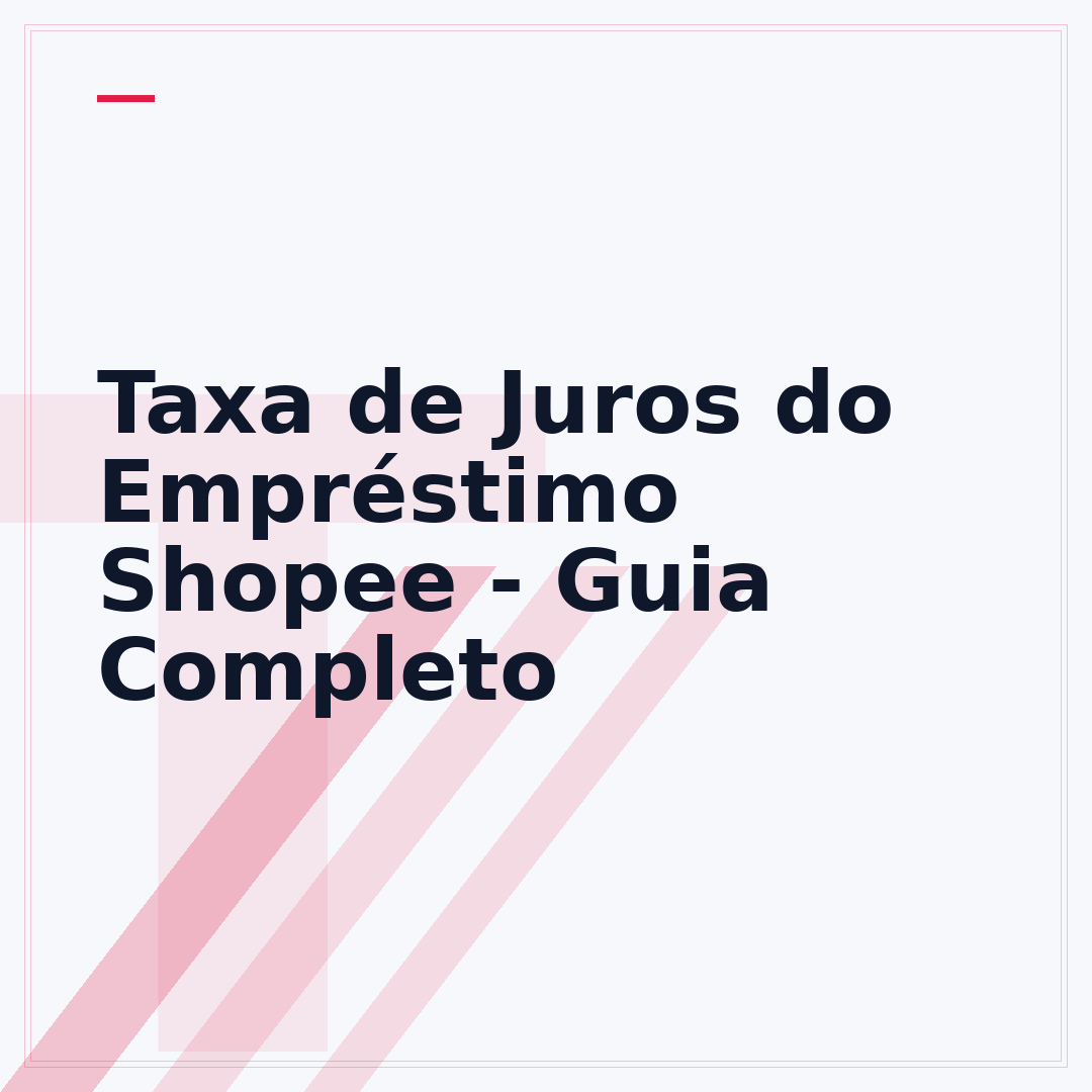 Taxa de Juros do Empréstimo Shopee - Guia Completo