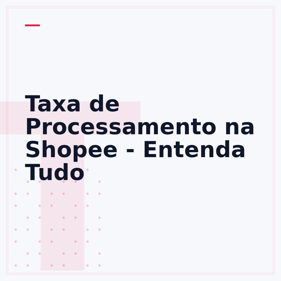 Taxa de Processamento na Shopee - Entenda Tudo
