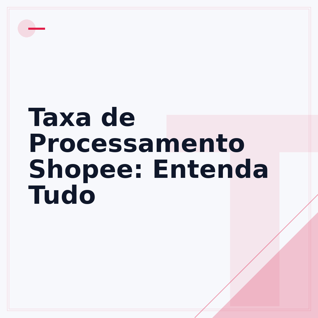 Taxa de Processamento Shopee: Entenda Tudo