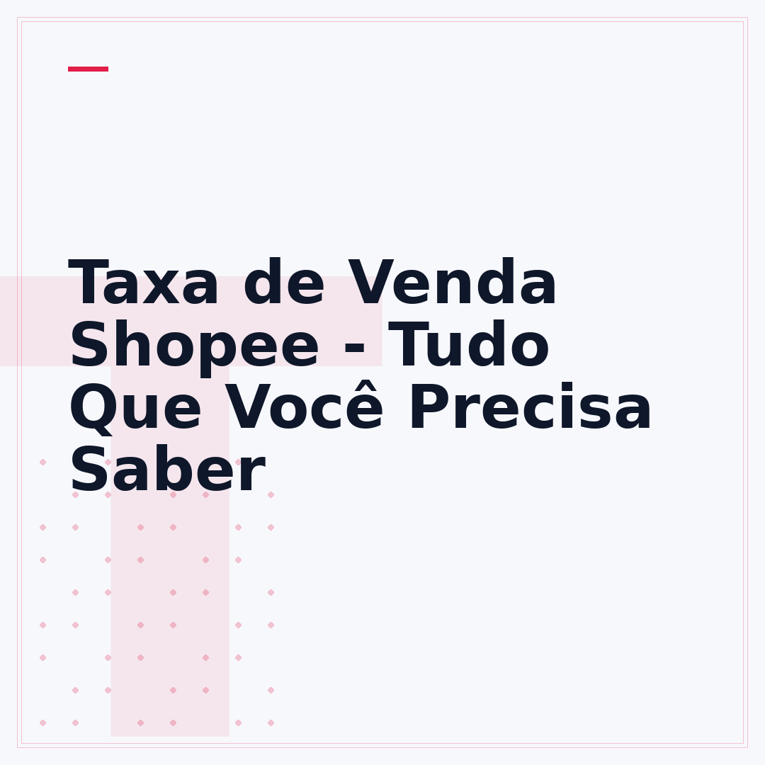 Taxa de Venda Shopee - Tudo Que Você Precisa Saber