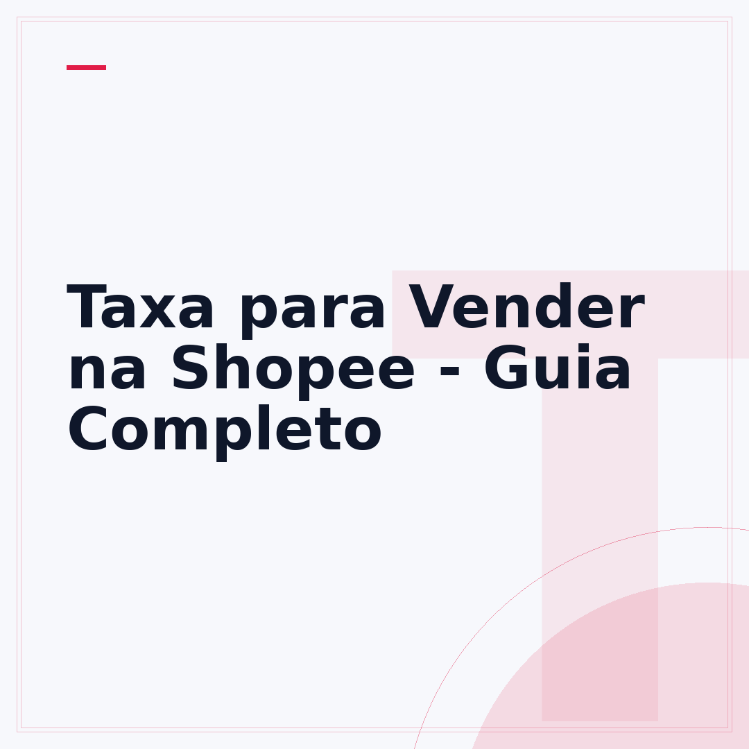 Taxa para Vender na Shopee - Guia Completo