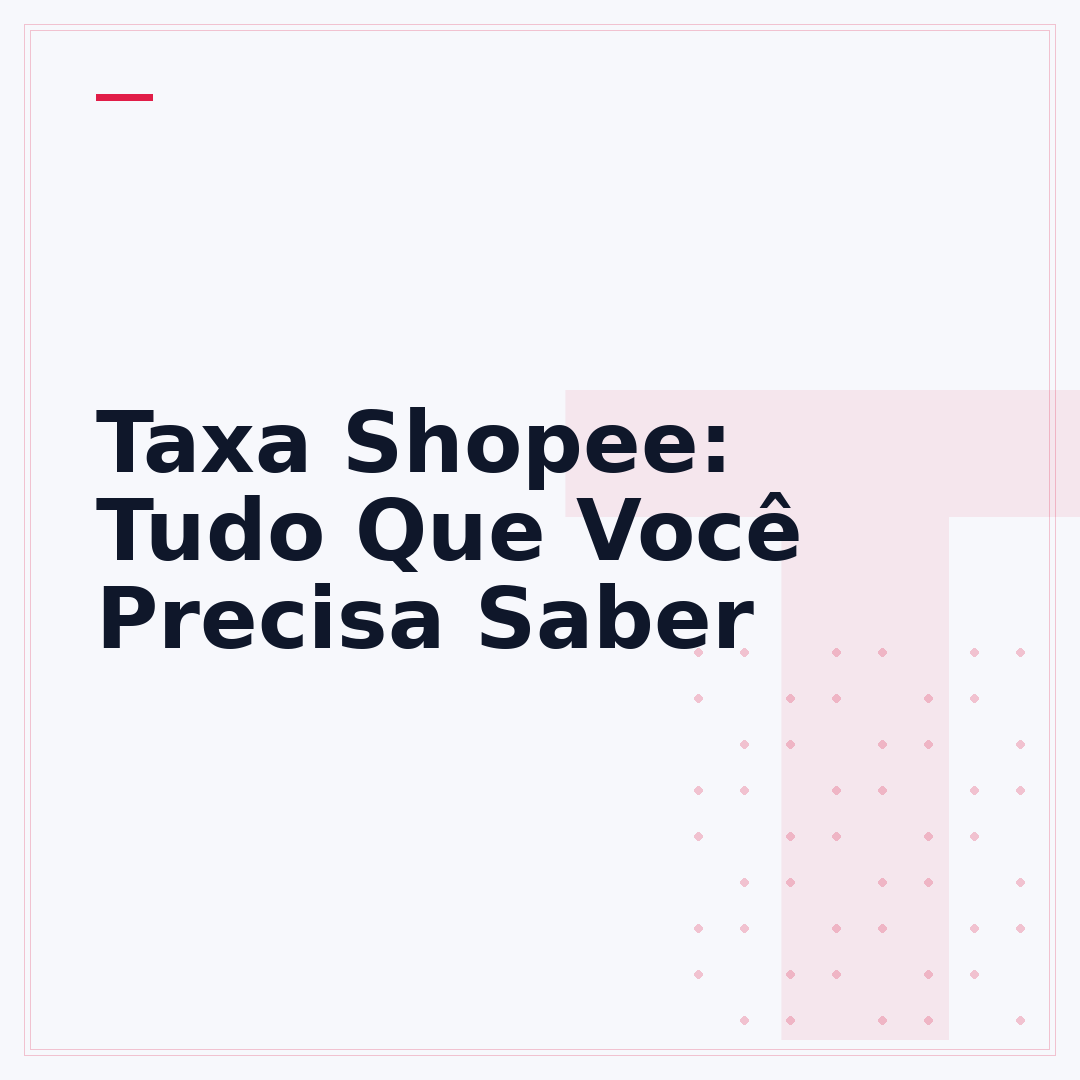 Taxa Shopee: Tudo Que Você Precisa Saber
