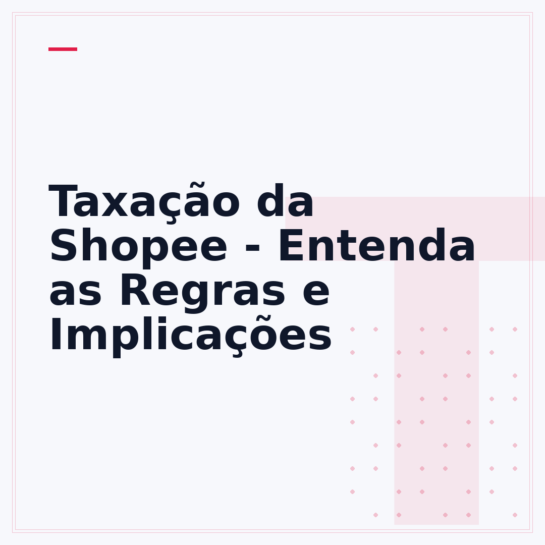 Taxação da Shopee - Entenda as Regras e Implicações