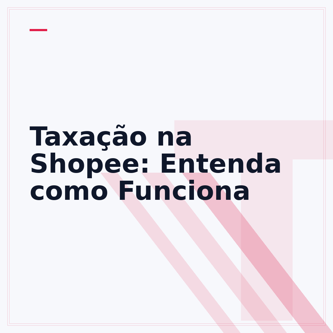 Taxação na Shopee: Entenda como Funciona