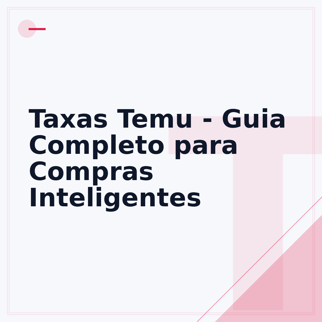 Taxas Temu - Guia Completo para Compras Inteligentes