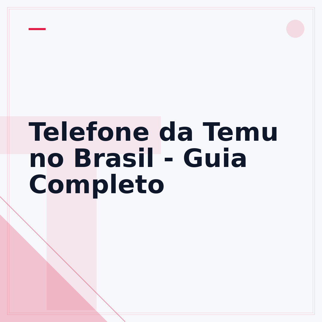 Telefone da Temu no Brasil - Guia Completo