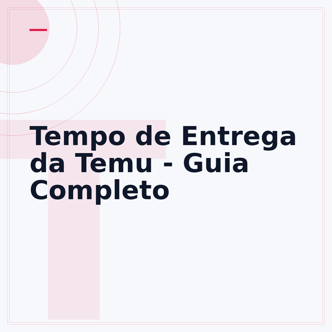 Tempo de Entrega da Temu - Guia Completo