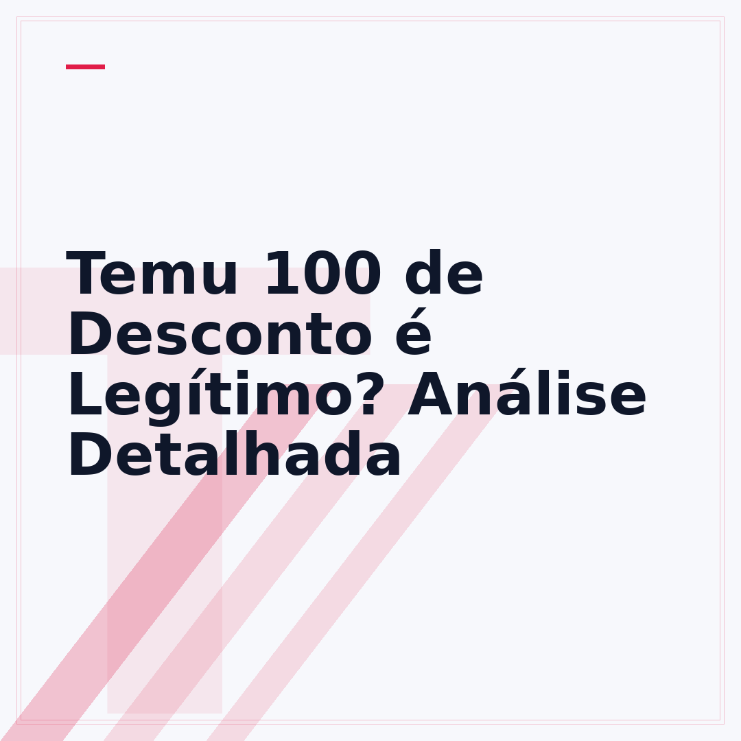 Temu 100 de Desconto é Legítimo? Análise Detalhada