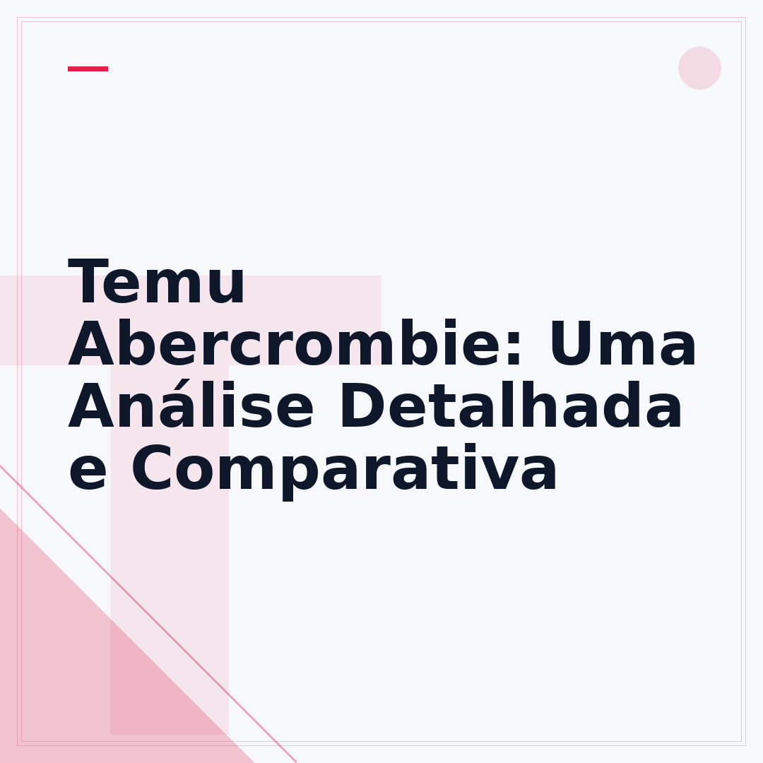 Temu Abercrombie: Uma Análise Detalhada e Comparativa