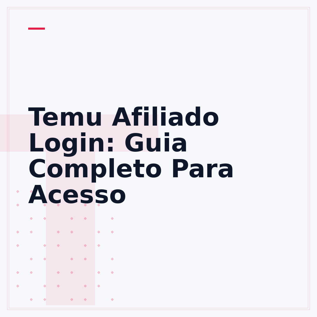Temu Afiliado Login: Guia Completo Para Acesso