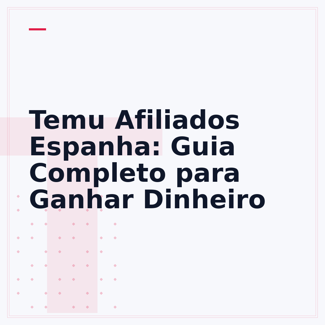 Temu Afiliados Espanha: Guia Completo para Ganhar Dinheiro