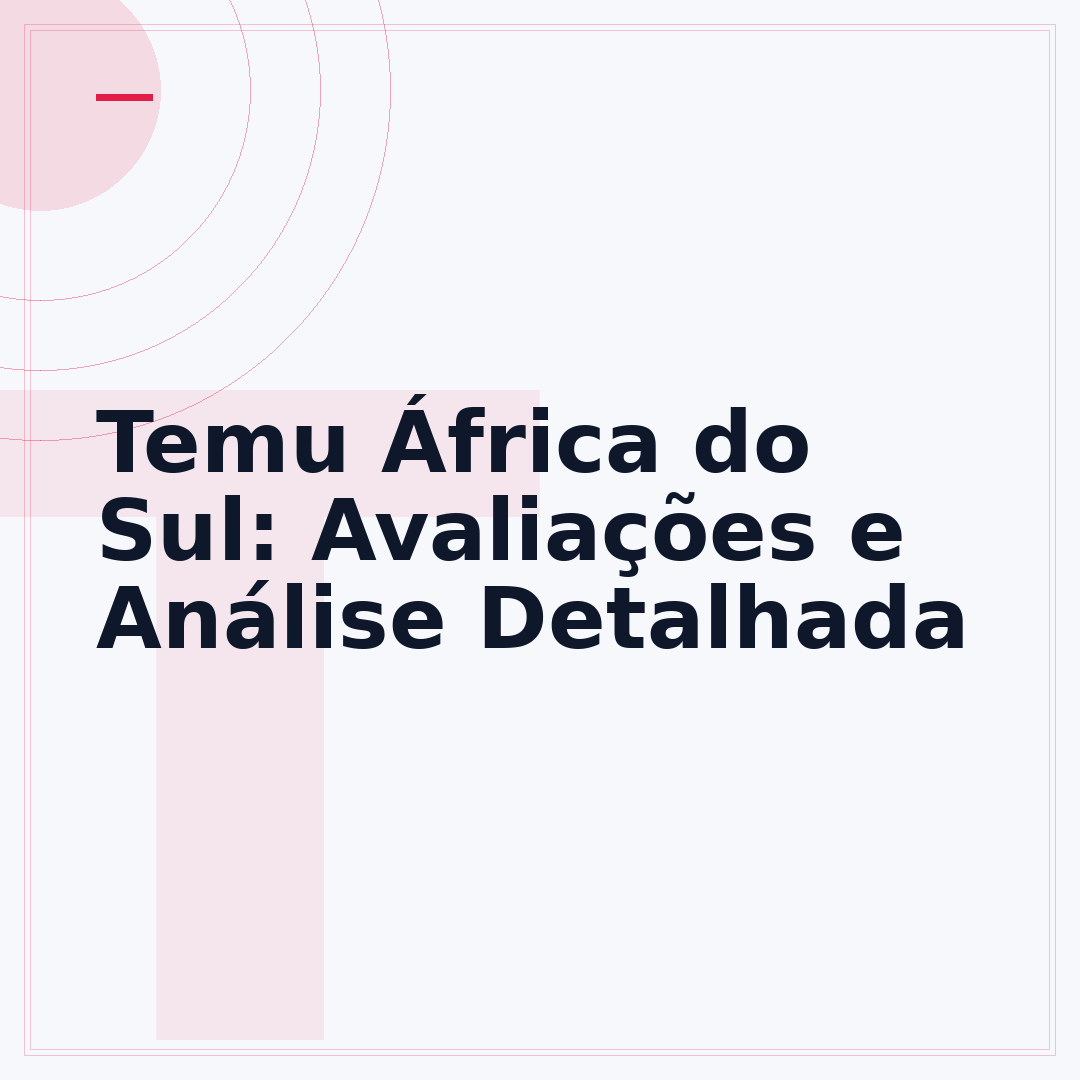 Temu África do Sul: Avaliações e Análise Detalhada