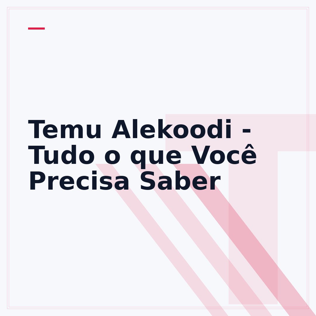 Temu Alekoodi - Tudo o que Você Precisa Saber