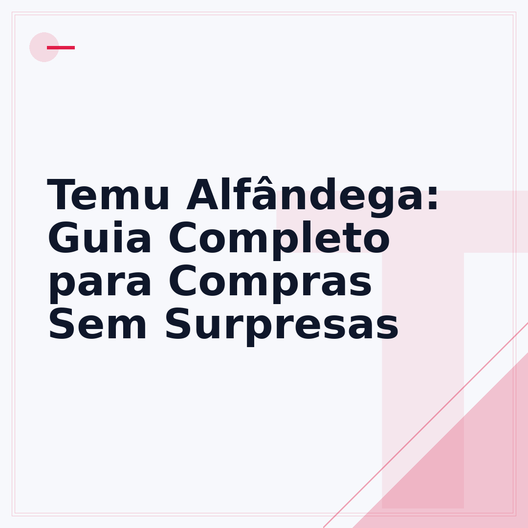 Temu Alfândega: Guia Completo para Compras Sem Surpresas