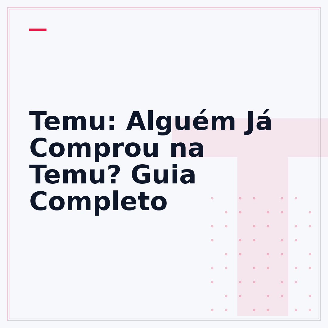 Temu: Alguém Já Comprou na Temu? Guia Completo