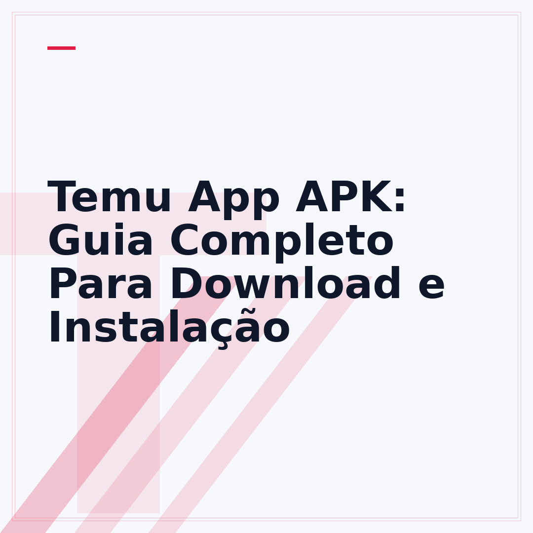 Temu App APK: Guia Completo Para Download e Instalação