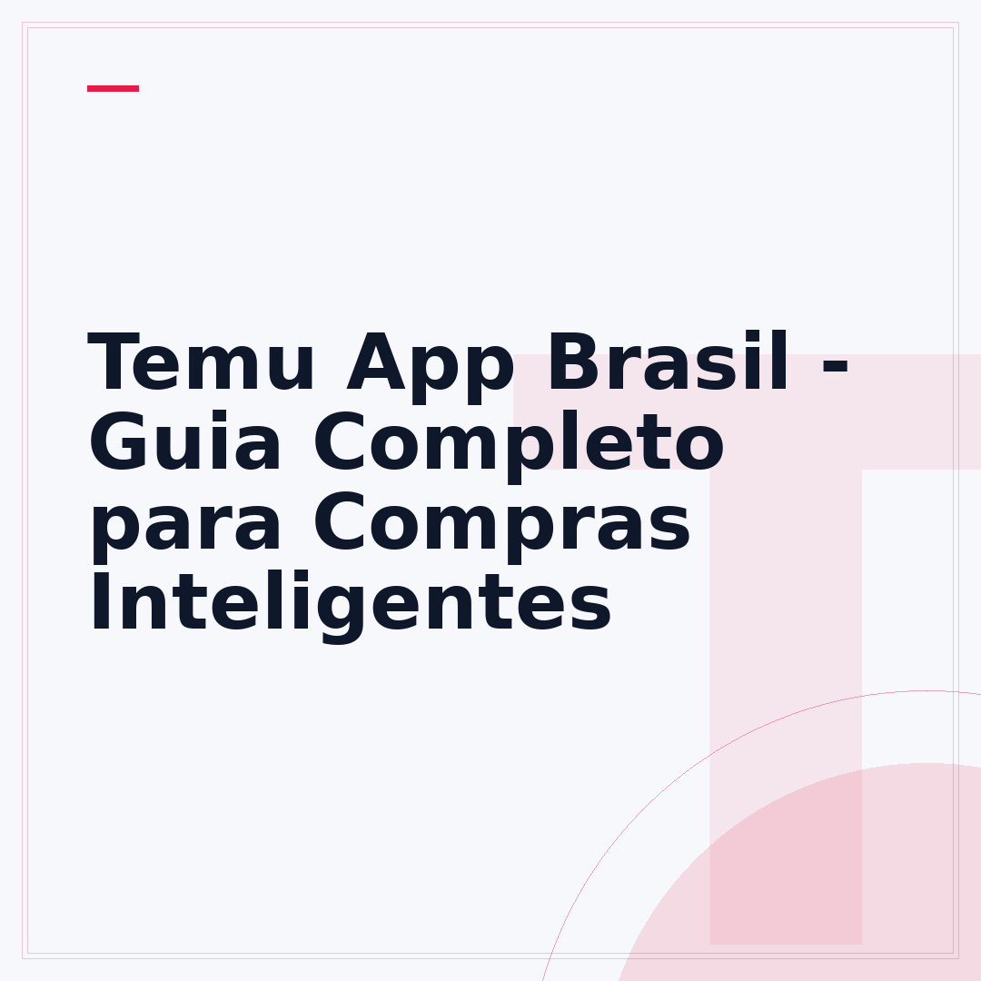 Temu App Brasil - Guia Completo para Compras Inteligentes