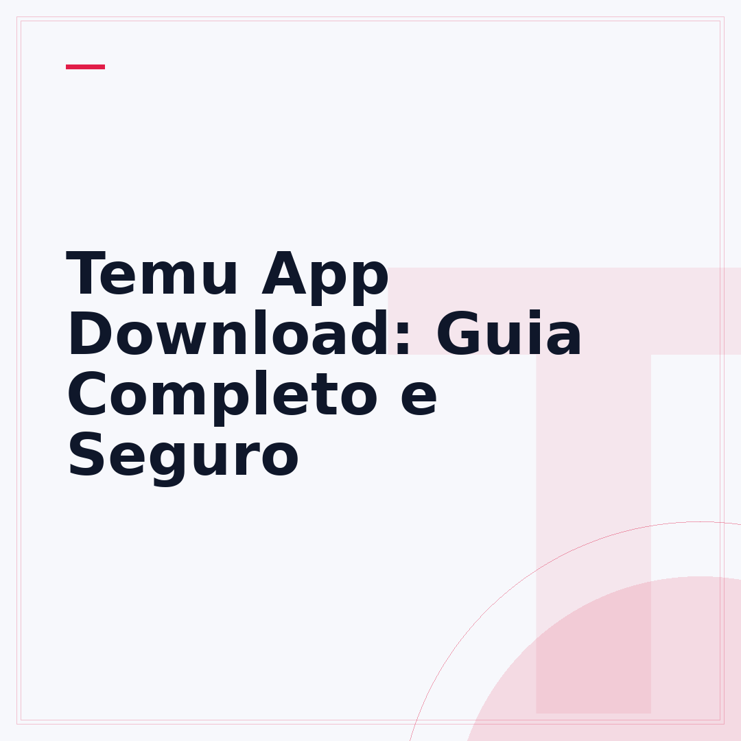 Temu App Download: Guia Completo e Seguro
