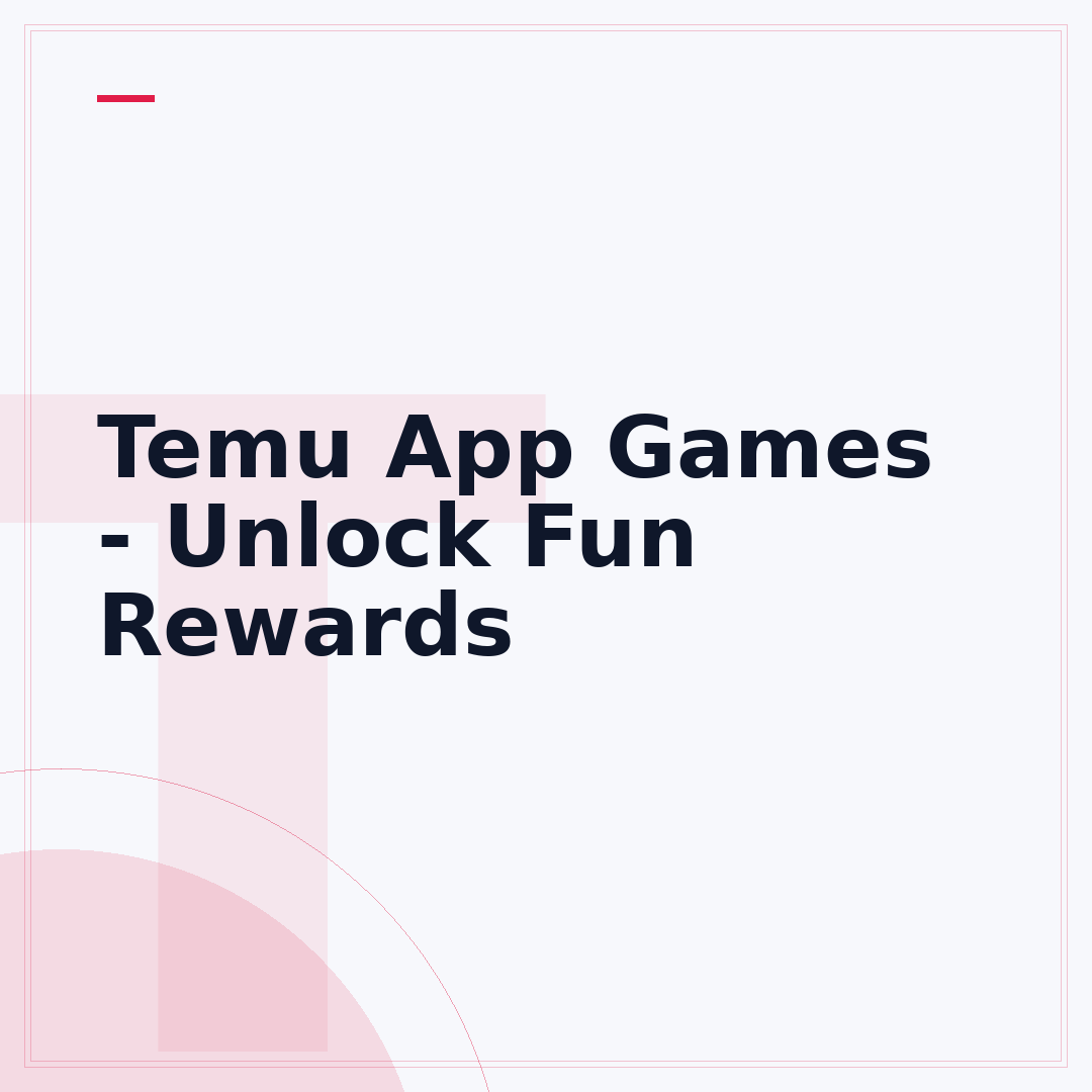 Temu App Games - Unlock Fun Rewards