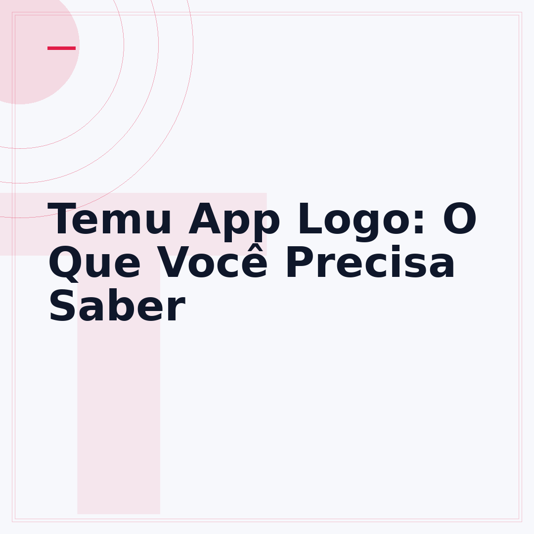 Temu App Logo: O Que Você Precisa Saber