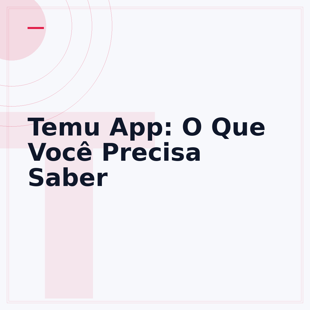 Temu App: O Que Você Precisa Saber