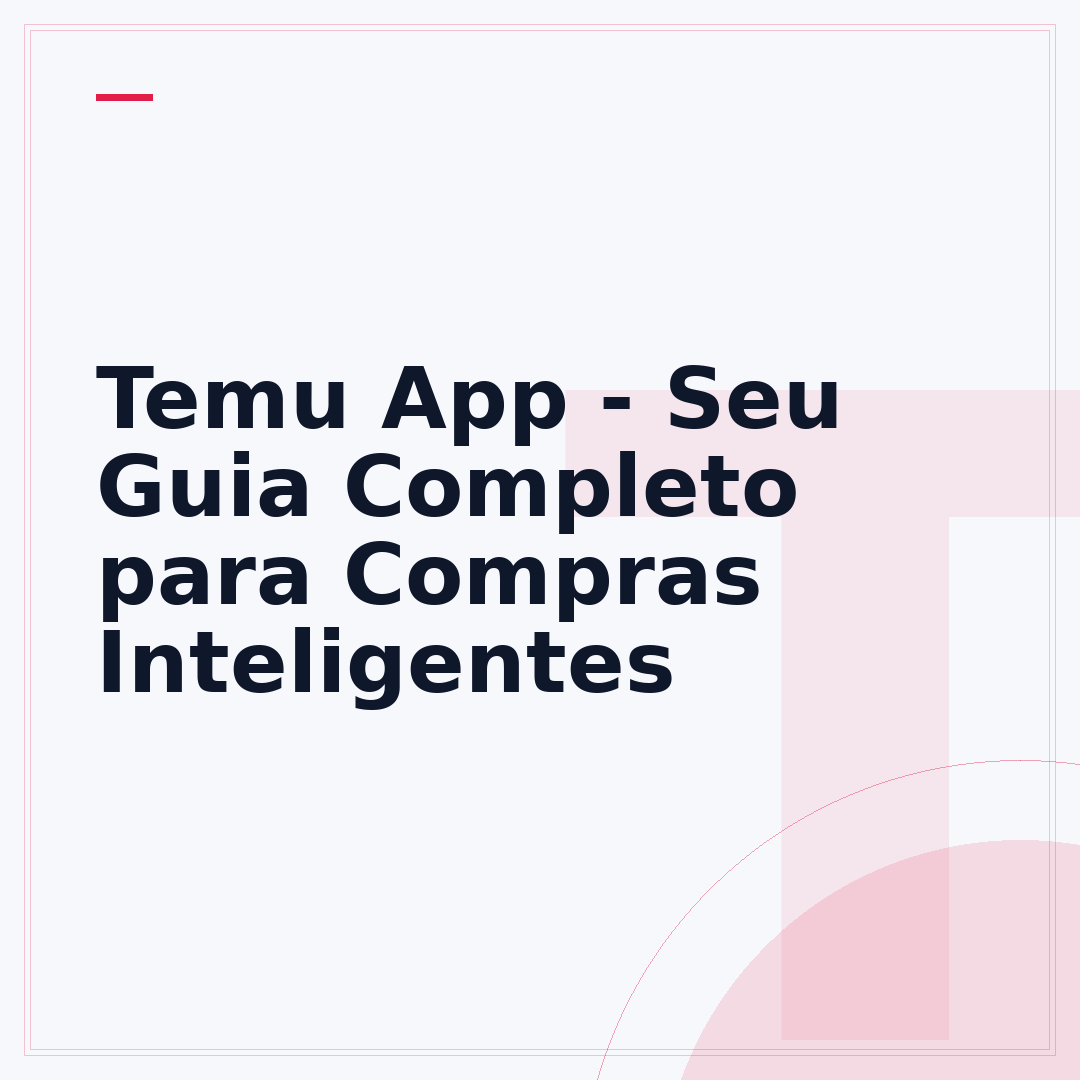 Temu App - Seu Guia Completo para Compras Inteligentes