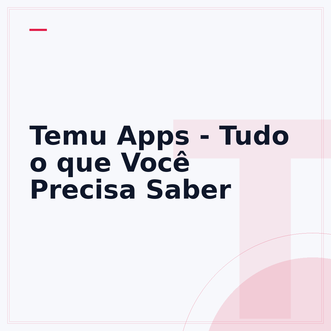 Temu Apps - Tudo o que Você Precisa Saber