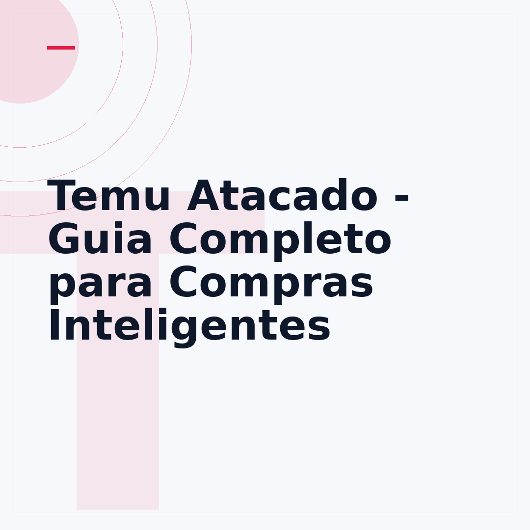 Temu Atacado - Guia Completo para Compras Inteligentes