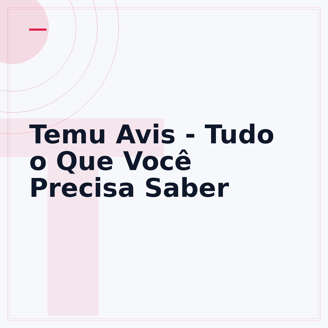 Temu Avis - Tudo o Que Você Precisa Saber