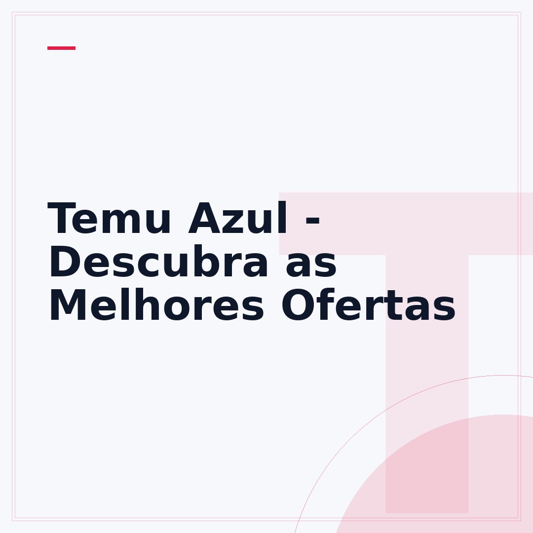 Temu Azul - Descubra as Melhores Ofertas
