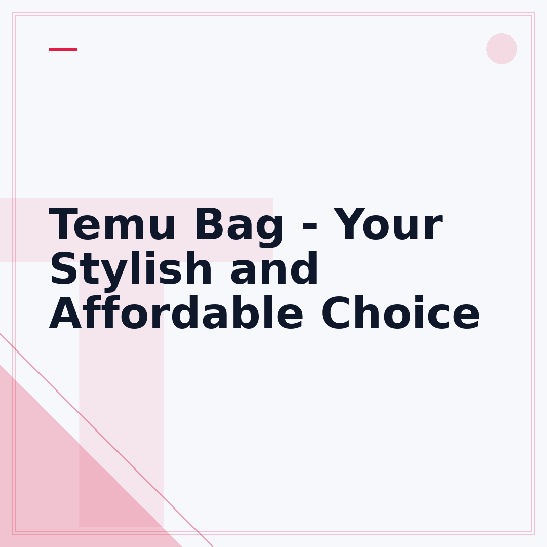 Temu Bag - Your Stylish and Affordable Choice