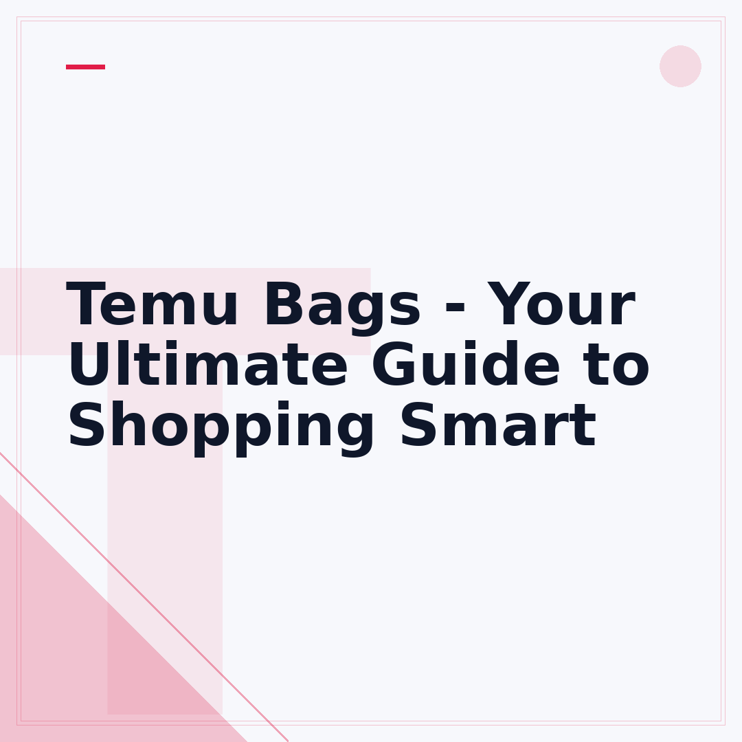 Temu Bags - Your Ultimate Guide to Shopping Smart