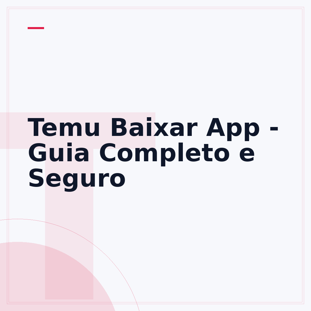 Temu Baixar App - Guia Completo e Seguro