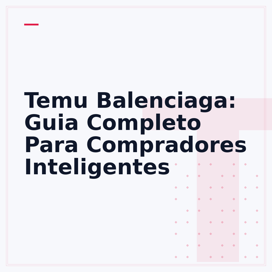 Temu Balenciaga: Guia Completo Para Compradores Inteligentes