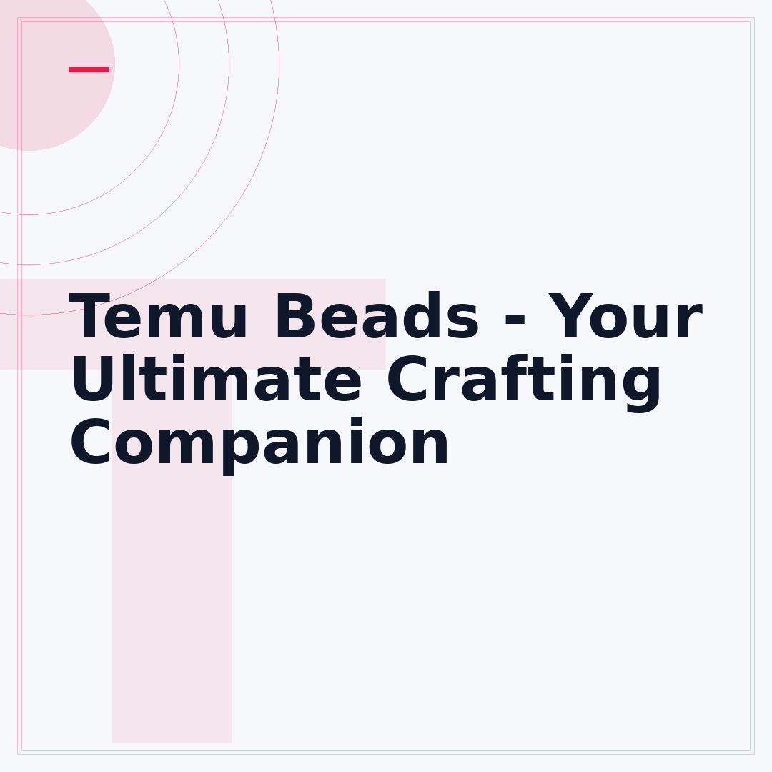 Temu Beads - Your Ultimate Crafting Companion