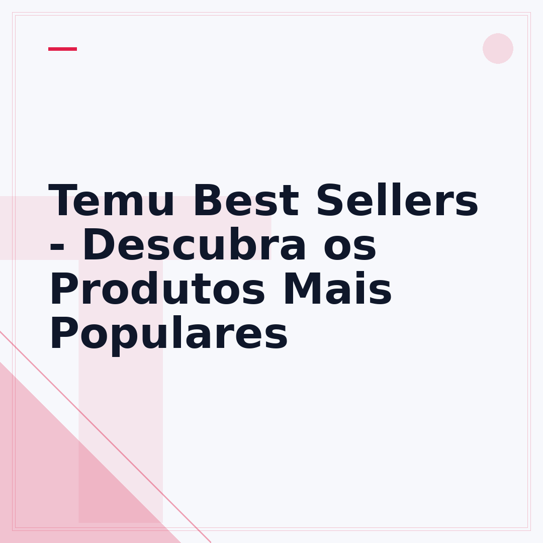 Temu Best Sellers - Descubra os Produtos Mais Populares