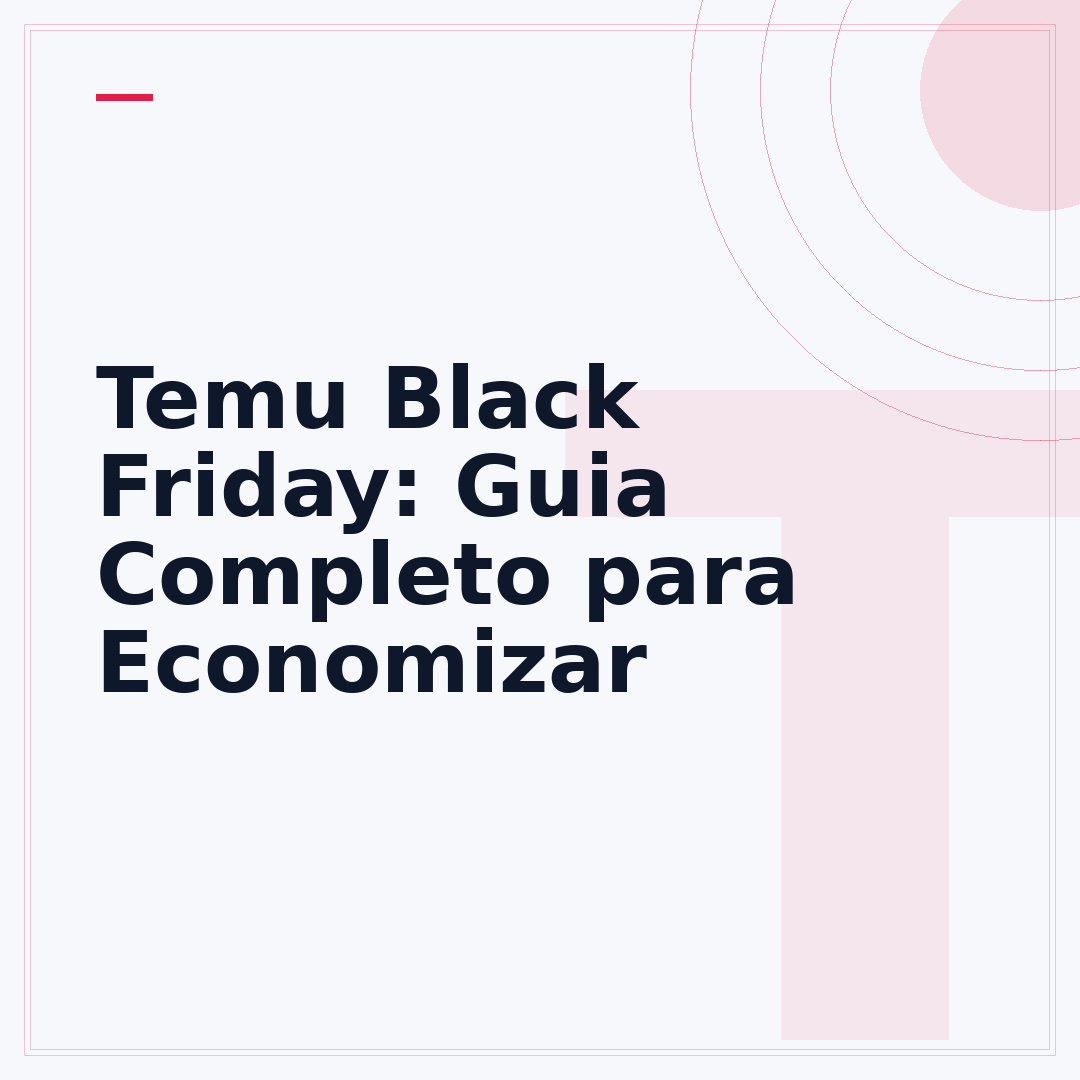 Temu Black Friday: Guia Completo para Economizar