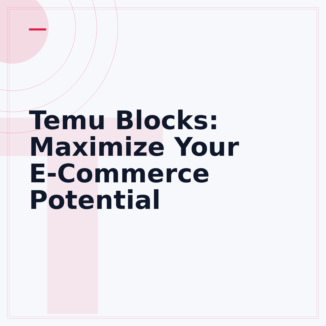 Temu Blocks: Maximize Your E-Commerce Potential