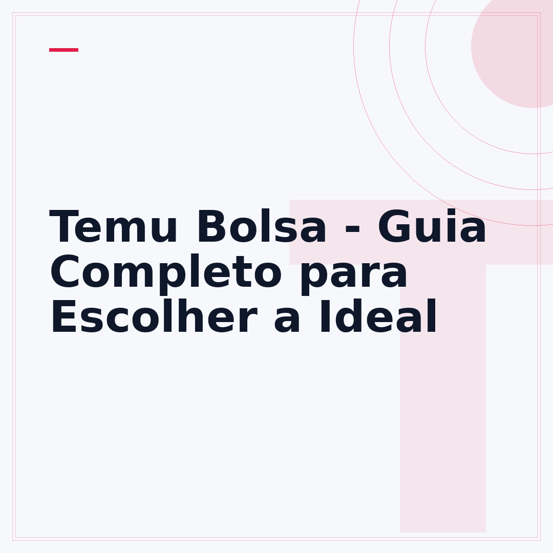 Temu Bolsa - Guia Completo para Escolher a Ideal