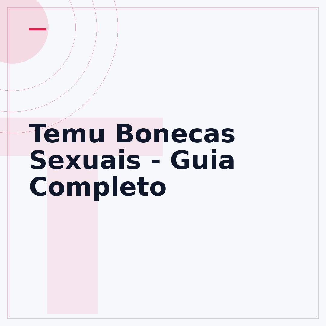 Temu Bonecas Sexuais - Guia Completo
