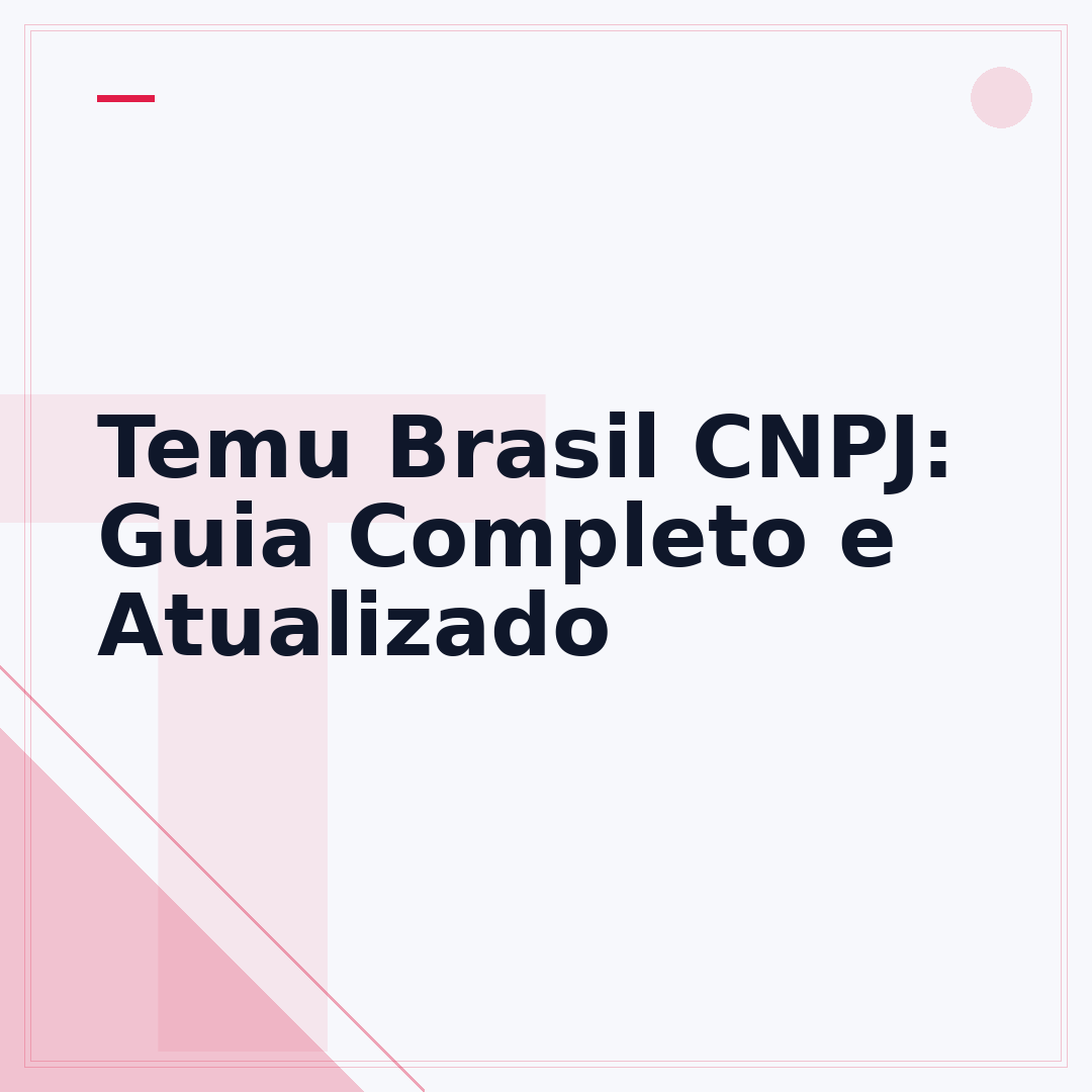 Temu Brasil CNPJ: Guia Completo e Atualizado