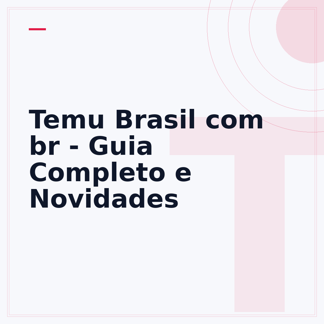 Temu Brasil com br - Guia Completo e Novidades
