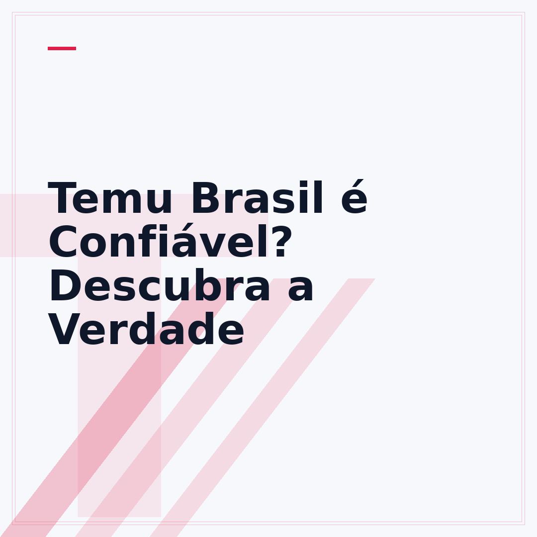 Temu Brasil é Confiável? Descubra a Verdade