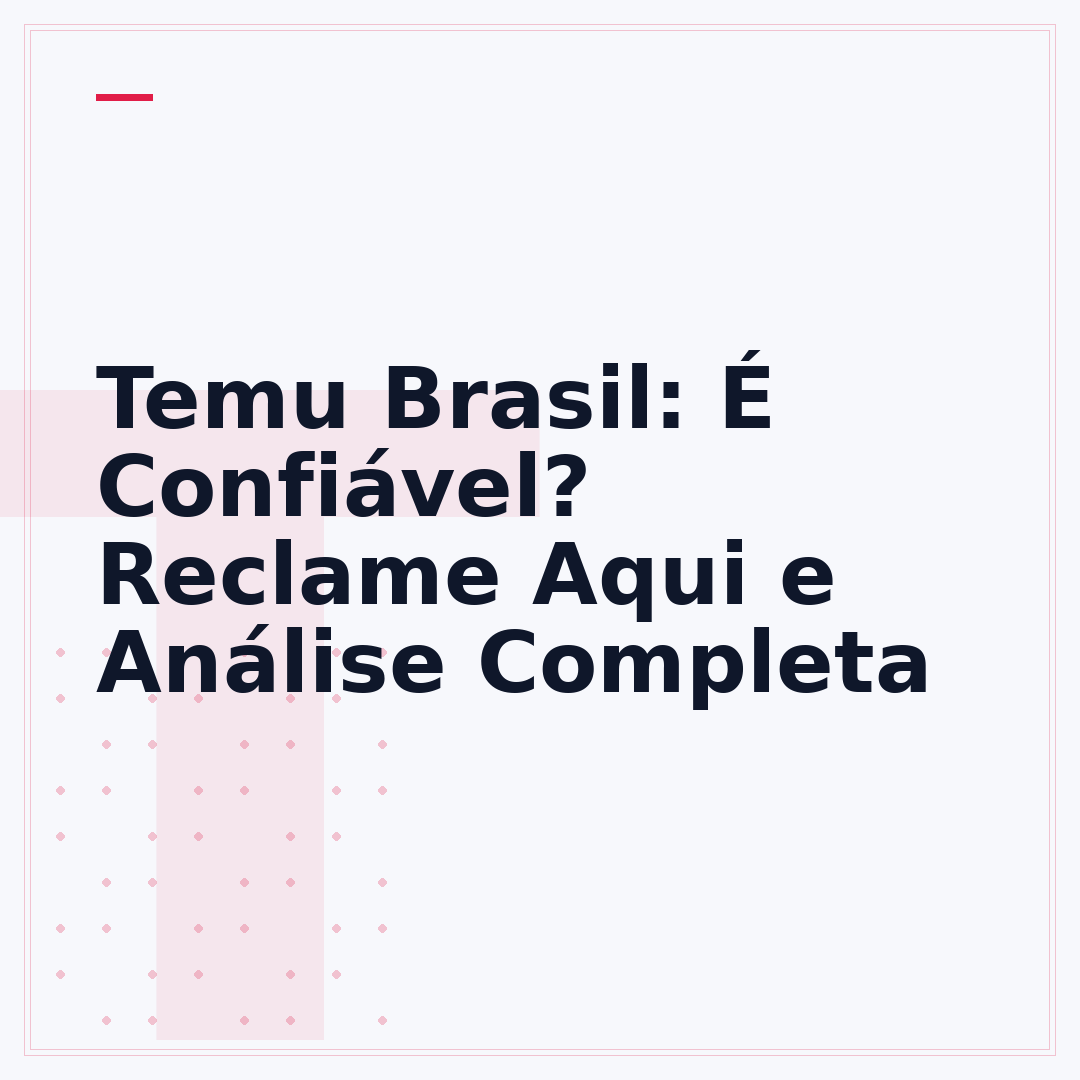 Temu Brasil: É Confiável? Reclame Aqui e Análise Completa