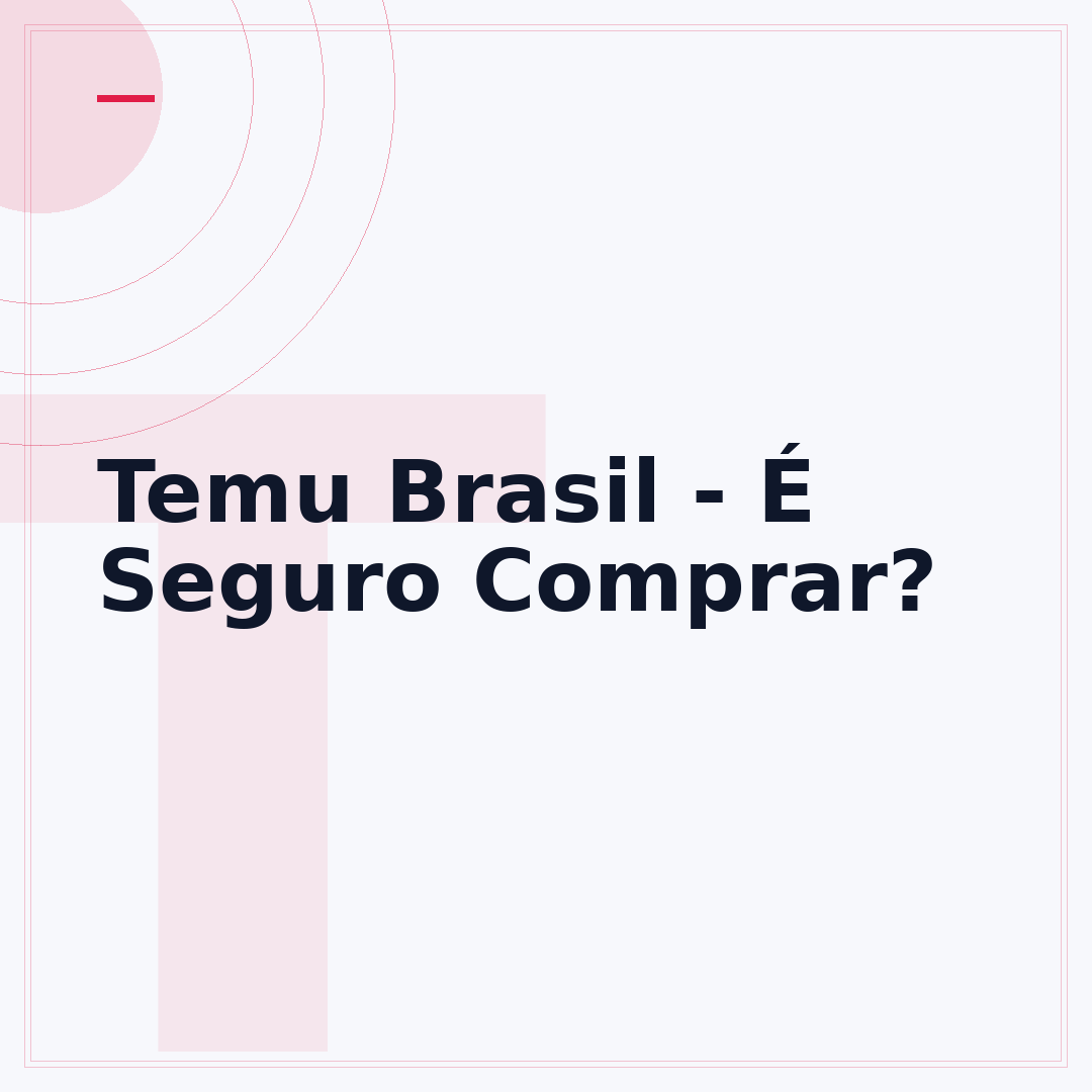 Temu Brasil - É Seguro Comprar?