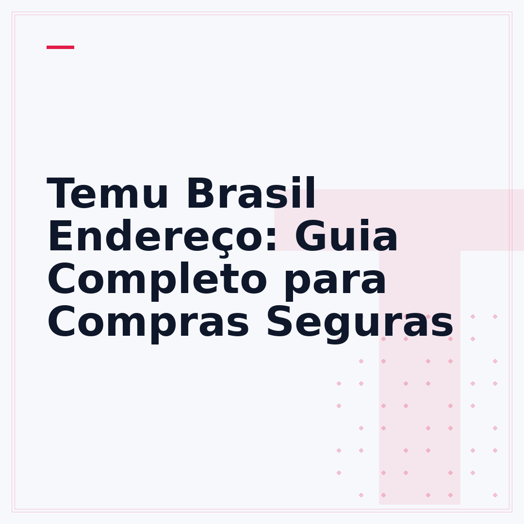 Temu Brasil Endereço: Guia Completo para Compras Seguras