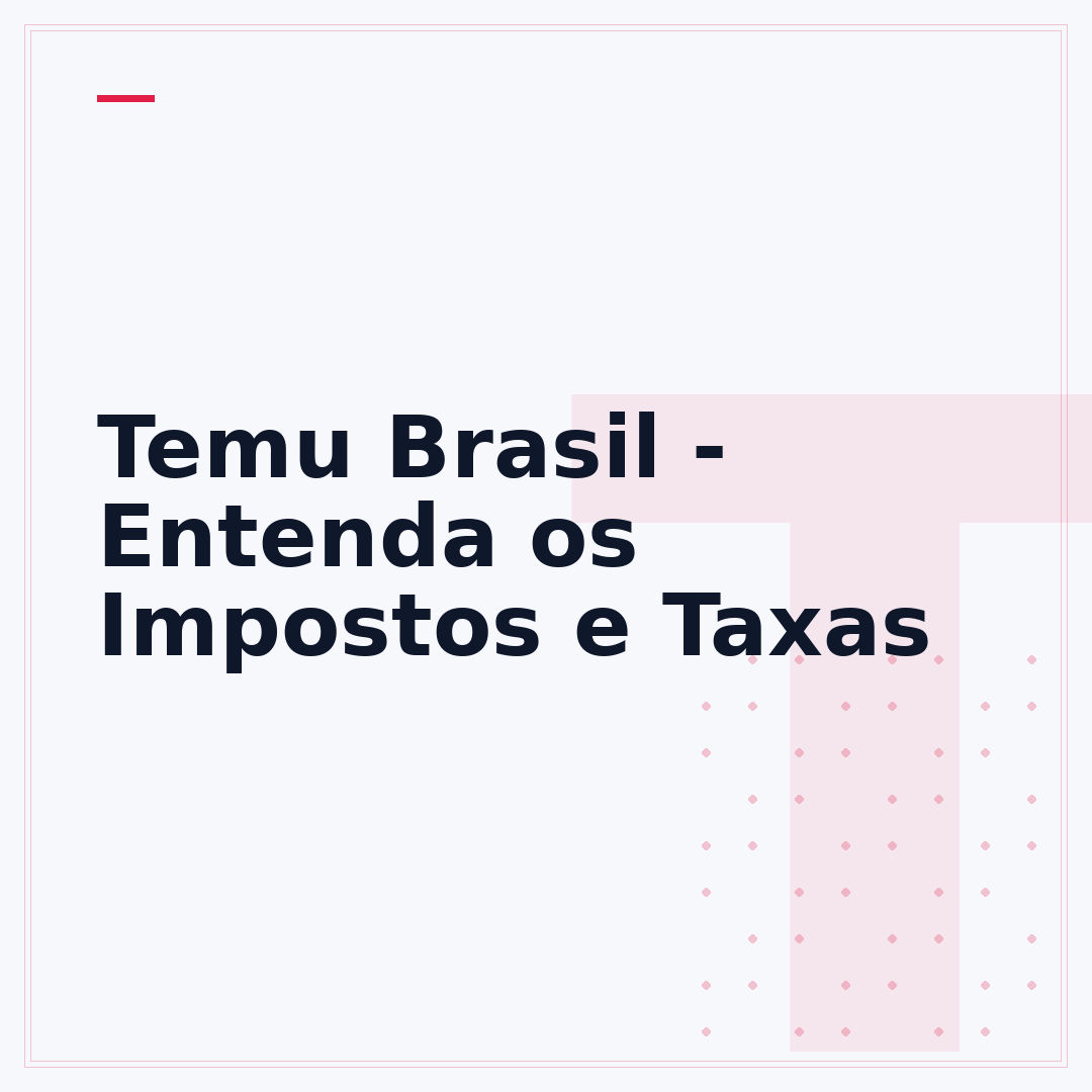 Temu Brasil - Entenda os Impostos e Taxas