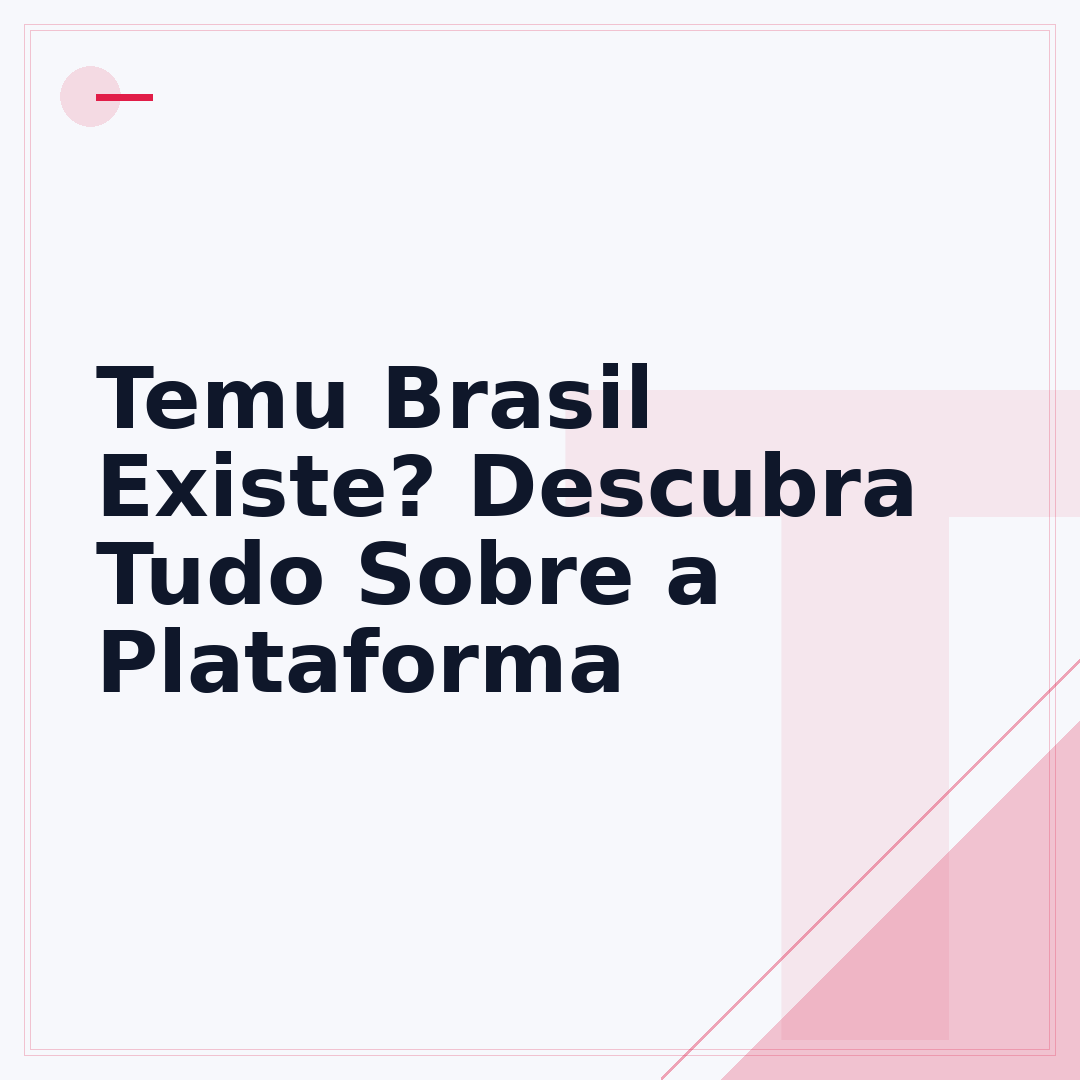 Temu Brasil Existe? Descubra Tudo Sobre a Plataforma